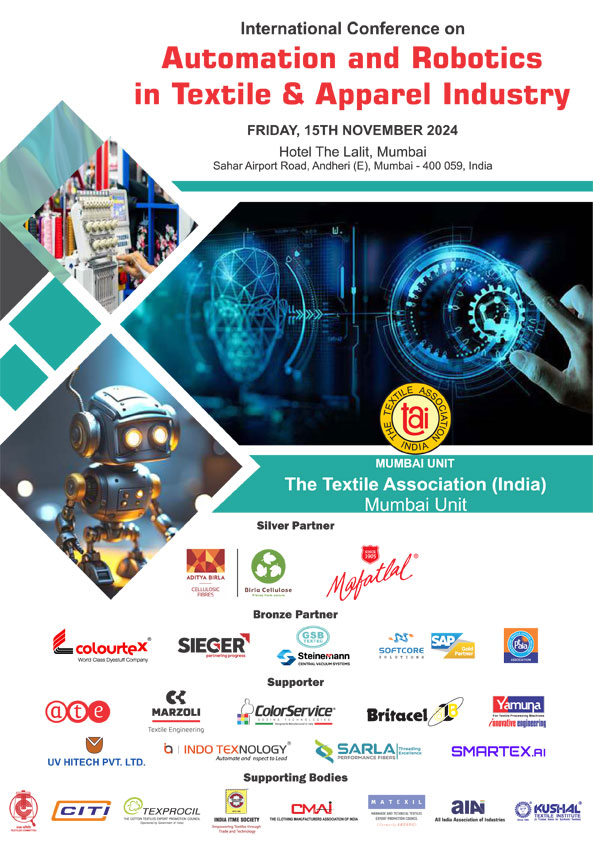 International Conference on</p>
<p>“Automation and Robotics in Textile & Apparel Industry”</p>
<p>Friday, 15th November 2024 at Hotel The Lalit, Mumbai