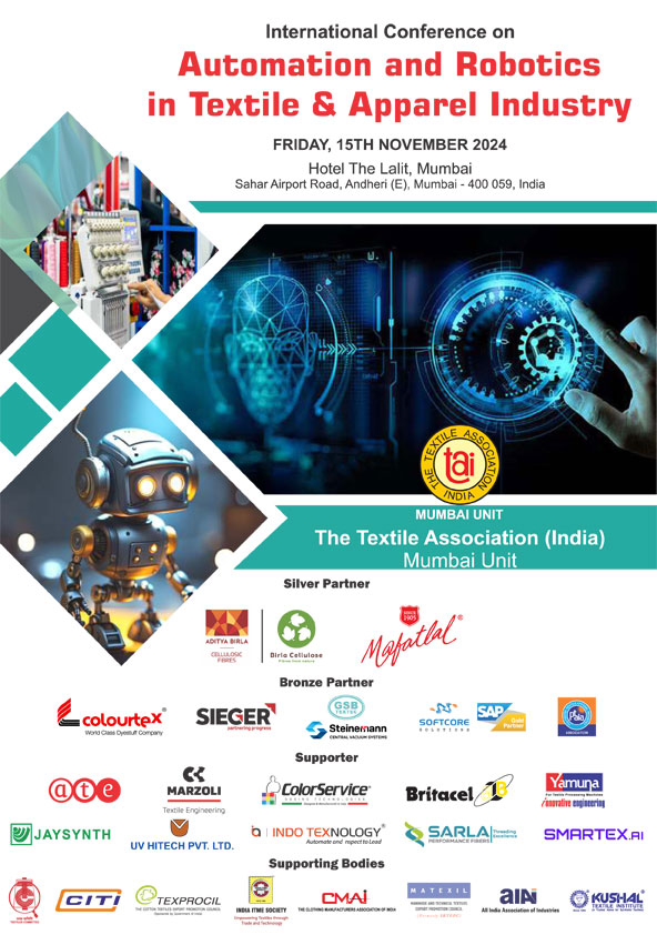 International Conference on</p>
<p>“Automation and Robotics in Textile & Apparel Industry”</p>
<p>Friday, 15th November 2024 at Hotel The Lalit, Mumbai